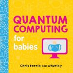 Quantum Computers for Babies